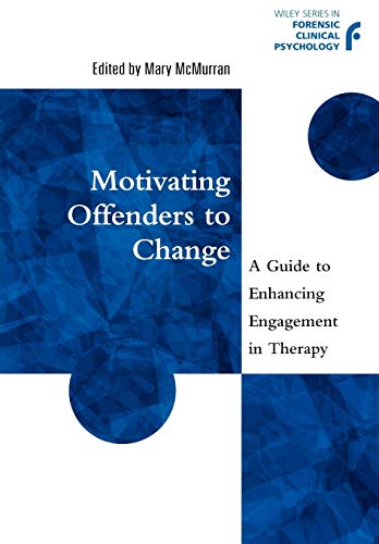 Motivating Offenders to Change: A Guide to Enhancing Engagement in Therapy