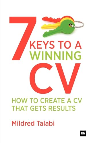 7 Keys to a Winning CV : How to create a CV that gets results