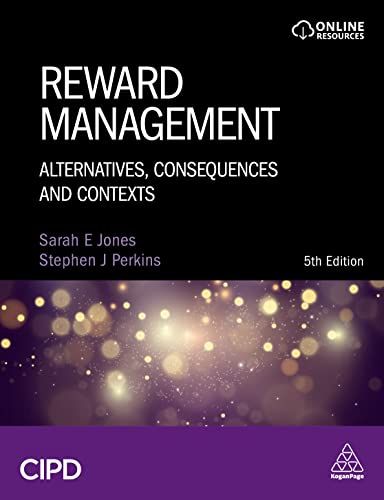 Reward Management : Alternatives, Consequences and Contexts