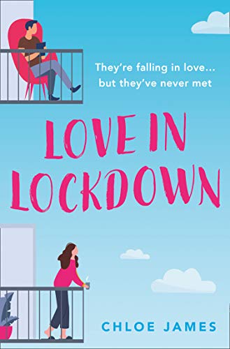 Love in Lockdown: They’re falling in love, but they’ve never met. A feel-good, uplifting romance book to curl up with