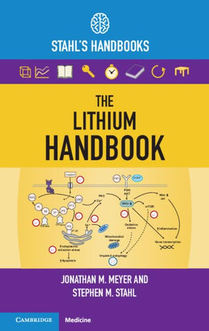 The Lithium Handbook: Stahl's Handbooks (Stahl's Essential Psychopharmacology Handbooks)