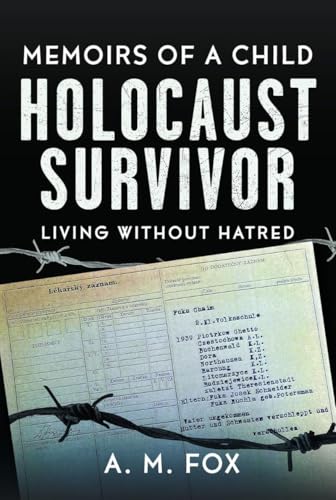 Memoirs of a Child Holocaust Survivor : Living Without Hatred