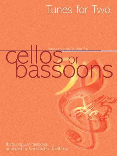 Tunes for Two Cellos or Bassoons : Thirty Popular Melodies
