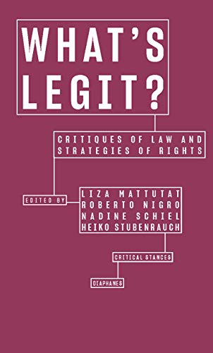 Whats Legit?: Critiques of Law and Strategies of Rights