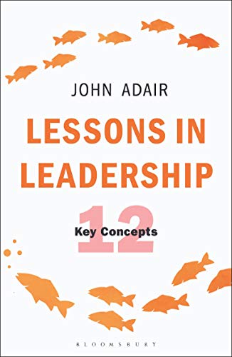 Lessons in Leadership: The 12 Key Concepts