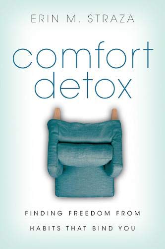 Comfort Detox: Finding Freedom from Habits That Bind You (No Series Linked)