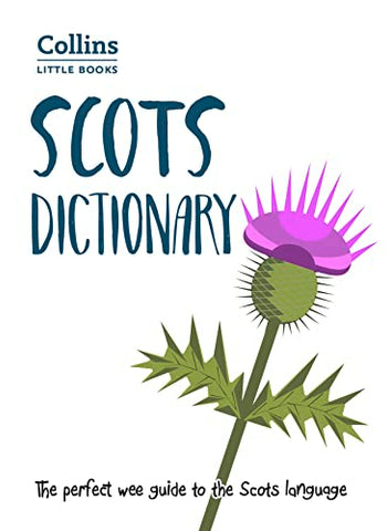 Scots Dictionary: The perfect wee guide to the Scots language (Collins Little Books)