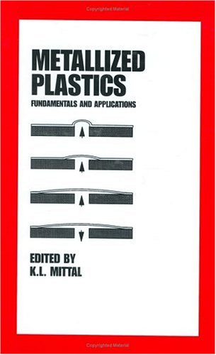 Metallized Plastic: Fundamentals and Applications: 43 (Plastics Engineering)
