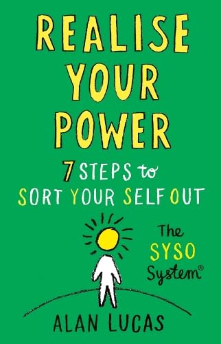 Realise Your Power : 7 Steps to Sort Your Self Out