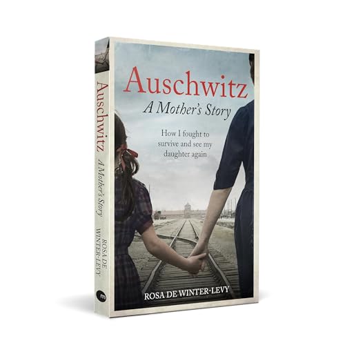 Auschwitz Ã¢â‚¬â€œ A Mother's Story