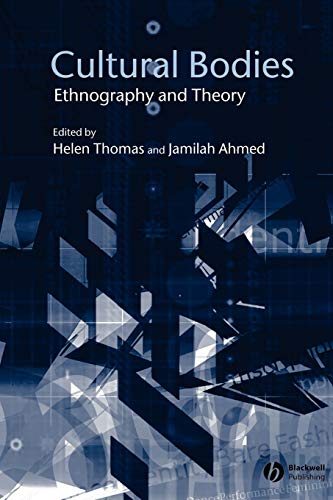 Cultural Bodies: Ethnography and Theory