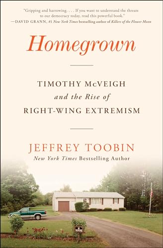 Homegrown : Timothy McVeigh and the Rise of Right-Wing Extremism