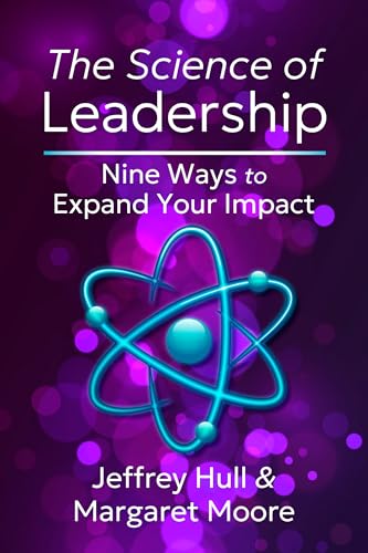 The Science of Leadership : Nine Ways to Expand Your Impact