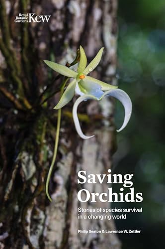 Saving Orchids : Stories of species survival in a changing world