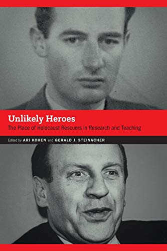 Unlikely Heroes: The Place of Holocaust Rescuers in Research and Teaching (Contemporary Holocaust Studies)