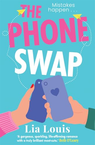 The Phone Swap : A new enemies-to-lovers romance from the author of BETTER LEFT UNSENT