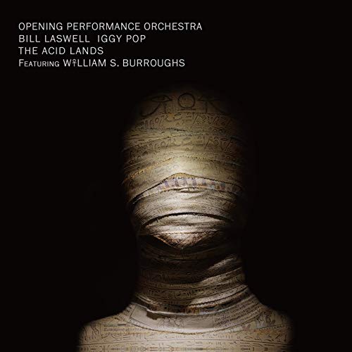 Bill Laswell/opening Performance Orchestra/iggy Po - The Acid Lands [CD]