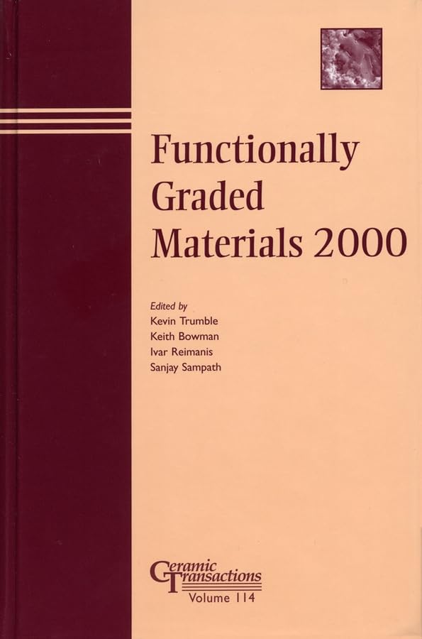 Functionally Graded Materials 2000: Proceedings of the 6th International Symposium on Functionally Graded Materials