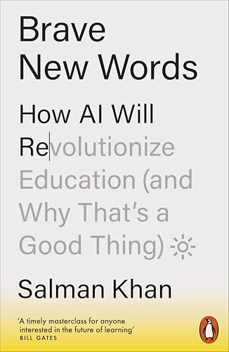 Brave New Words : How AI Will Revolutionize Education (and Why That’s a Good Thing)