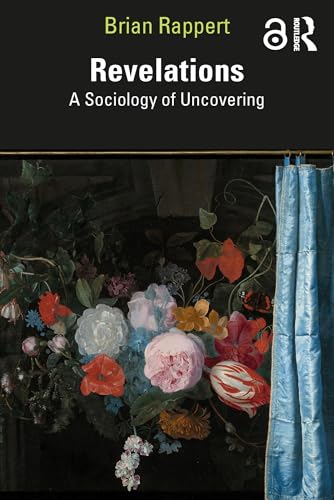 Revelations : A Sociology of Uncovering
