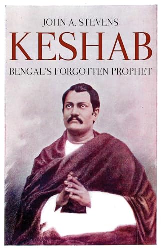Keshab : Bengal's Forgotten Prophet