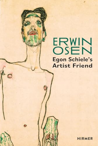 Erwin Osen: Egon Schiele's Artist Friend