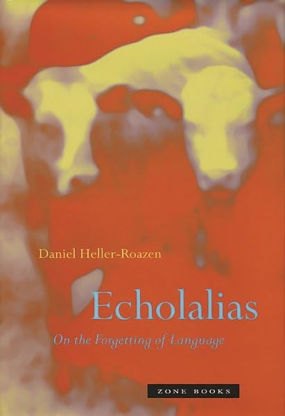 Echolalias: On the Forgetting of Language