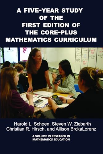 A 5-Year Study of the First Edition of the Core-Plus Mathematics Curriculum