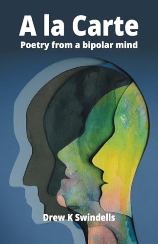 A la Carte : Poetry from a bipolar mind