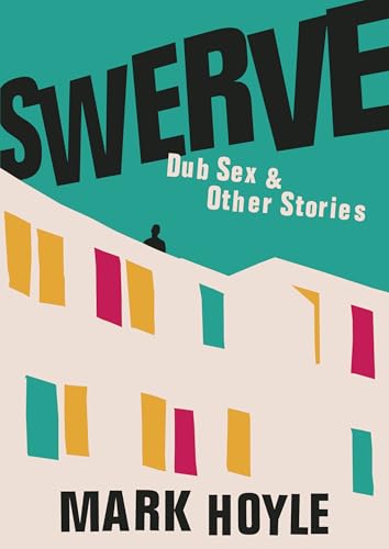 Swerve : Dub Sex & Other Stories