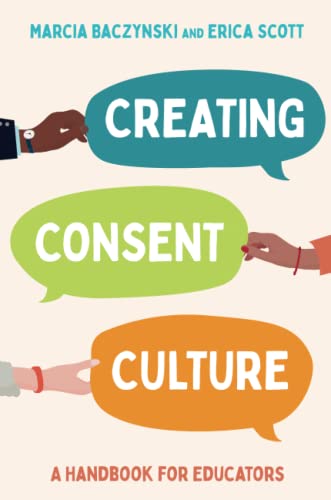 Creating Consent Culture: A Handbook for Educators