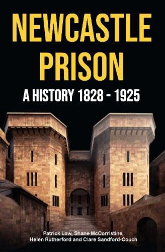 Newcastle Prison : A History 1828 - 1925