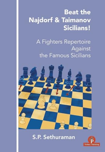 Beat the Najdorf & Taimanov Sicilians : A Fighters Repertoire Against the Famous Sicilians