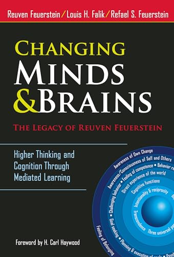 Changing Minds & Brains - the Legacy of Reuven Feuerstein : Higher Thinking and Cognition Through Mediated Learning