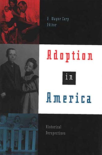 Adoption in America : Historical Perspectives