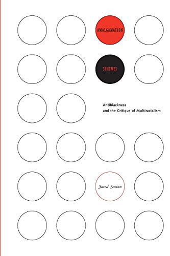 Amalgamation Schemes: Antiblackness and the Critique of Multiracialism