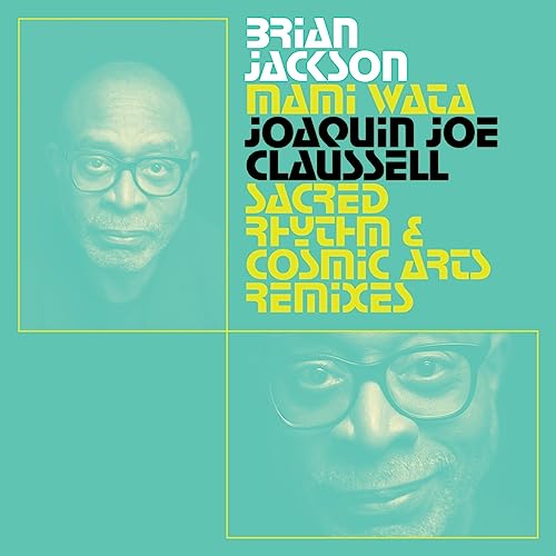Brian Jackson - Mami Wata - Joaquin Joe Claussell Sacred Rhythm and Cosmic Arts Remixes [VINYL]