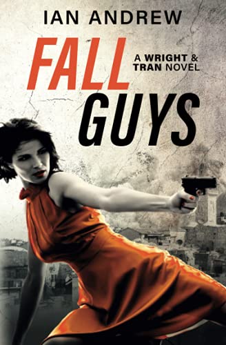 Fall Guys: A Wright & Tran Novel: Volume 3