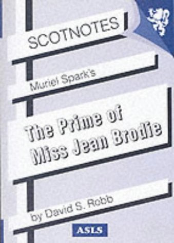 Muriel Spark's Prime of Miss Jean Brodie: (Scotnotes Study Guides)