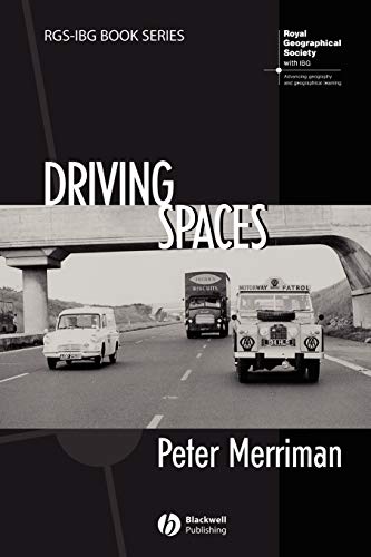 Driving Spaces: A Cultural-historical Geography of Englands M1 Motorway