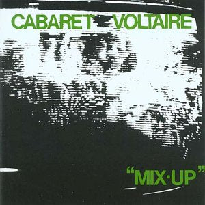 Cabaret Voltaire - Mix Up [CD]
