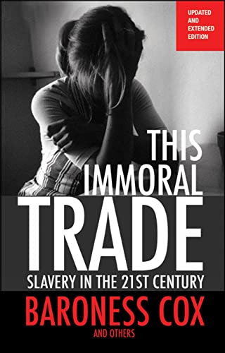 This Immoral Trade : Slavery in the 21st century: updated and extended edition