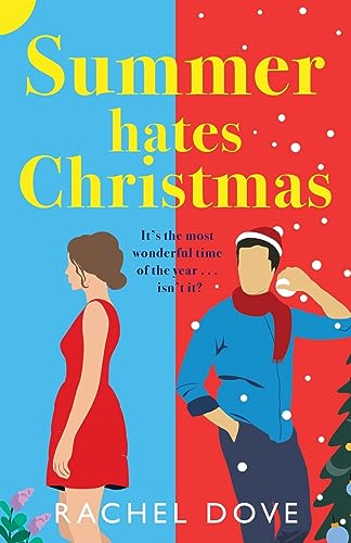 Summer Hates Christmas : A feel-good enemies-to-lovers romantic comedy from Rachel Dove