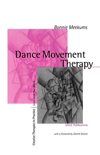 Dance Movement Therapy : A Creative Psychotherapeutic Approach