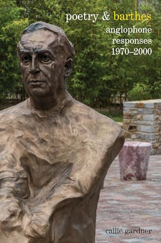 Poetry & Barthes : Anglophone Responses 1970–2000 : 7