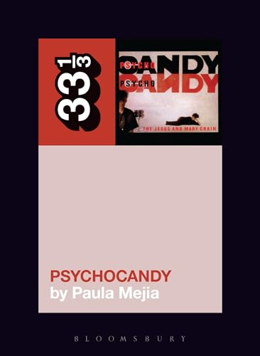 Book cover for “Psychocandy” by Paula Mejia, featuring band imagery.