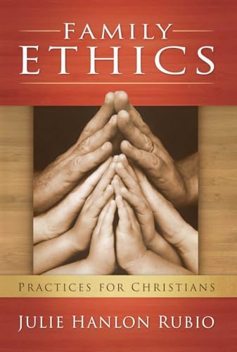 Book cover: "Family Ethics" with praying hands and author Julie Hanlon Rubio.