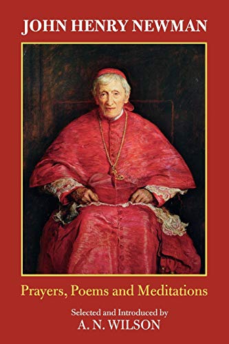 John Henry Newman : Poems, Prayers And Meditations