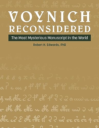 Voynich Reconsidered : The Most Mysterious Manuscript in the World