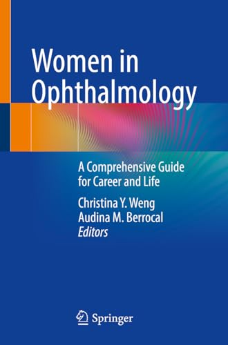 Women in Ophthalmology: A Comprehensive Guide for Career and Life